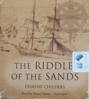 The Riddle of the Sands written by Erskine Childers performed by Simon Vance on CD (Unabridged)